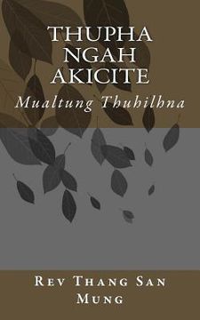 portada Thupha Ngah Akicite: Mualtung Thuhilhna (in English)