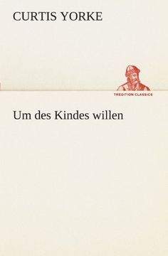portada Um des Kindes willen (TREDITION CLASSICS) (German Edition)