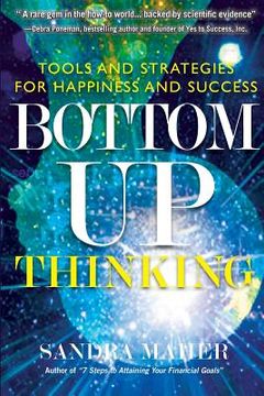 portada Bottom-Up Thinking: Tools and Strategies for Happiness and Success (en Inglés)