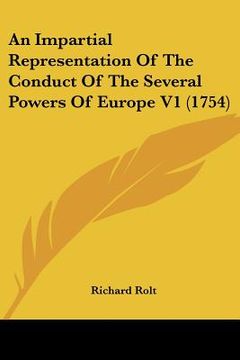 portada an impartial representation of the conduct of the several powers of europe v1 (1754) (en Inglés)
