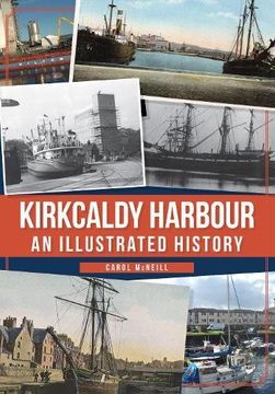 portada Kirkcaldy Harbour: An Illustrated History (en Inglés)