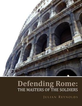 portada defending rome: the masters of the soldiers (en Inglés)