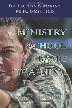 portada Ministry School Basic Training: Be all That you can be in God's Army (a Guide for lay Membership) (Ministry School Training) (en Inglés)