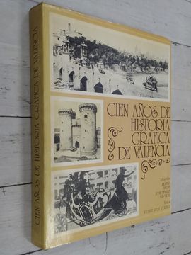 portada Cien Años de Historia Grafica de Valencia
