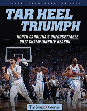 portada Tar Heel Triumph: North Carolina’s Unforgettable 2017 Championship Season