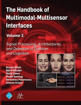 portada The Handbook of Multimodal-Multisensor Interfaces, Volume 2: Signal Processing, Architectures, and Detection of Emotion and Cognition (Acm Books) (in English)