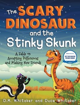 portada The Scary Dinosaur and The Stinky Skunk: A Fable on Accepting Differences and Making New Friends (en Inglés)