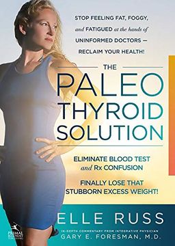 portada The Paleo Thyroid Solution: Stop Feeling Fat, Foggy, and Fatigued at the Hands of Uninformed Doctors - Reclaim Your Health! 