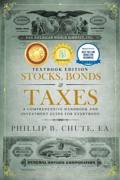 portada Stocks, Bonds & Taxes: Textbook Edition: A Comprehensive Handbook and Investment Guide for Everybody