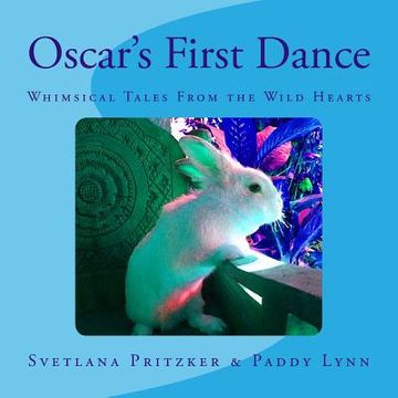 portada Oscar's First Dance: Whimsical Tales From the Wild Hearts (en Inglés)