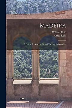 portada Madeira: A Guide Book of Useful and Varying Information (en Inglés)