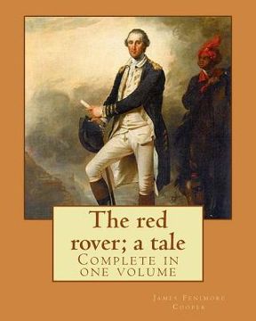 portada The red rover; a tale. By: J. Fenimore Cooper: Novel (Complete in one volume) (in English)