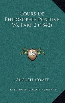 portada Cours De Philosophie Positive V6, Part 2 (1842) (in French)