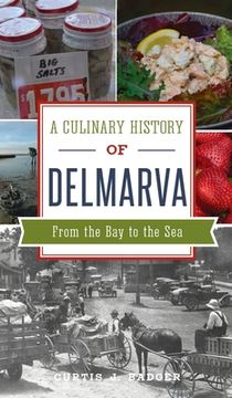 portada Culinary History of Delmarva: From the Bay to the Sea (en Inglés)