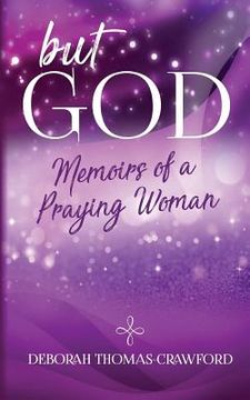 portada But God: Memoirs of a Praying Woman