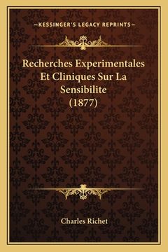 portada Recherches Experimentales Et Cliniques Sur La Sensibilite (1877) (in French)