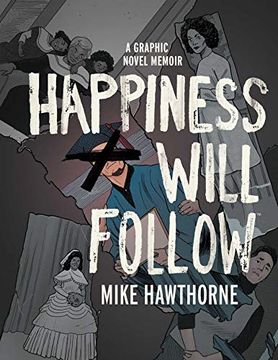 portada Happiness Will Follow: A Graphic Novel Memoir (en Inglés)