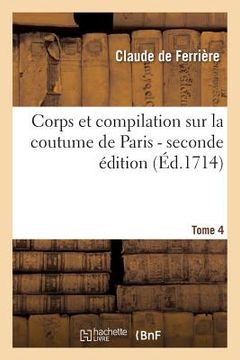 portada Corps Et Compilation Sur La Coutume de Paris 2de Édition Tome 4 (en Francés)