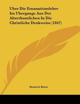 portada Uber Die Emanationslehre Im Ubergange Aus Der Alterthumlichen In Die Christliche Denkweise (1847) (en Alemán)