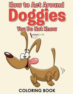 portada How to Act Around Doggies You Do Not Know Coloring Book