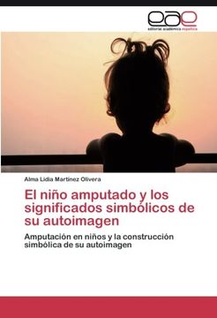 portada El niño amputado y los significados simbólicos de su autoimagen: Amputación en niños y la construcción simbólica de su autoimagen (Spanish Edition)