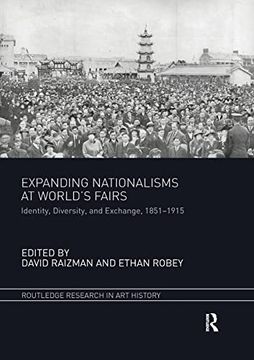 portada Expanding Nationalisms at World's Fairs: Identity, Diversity, and Exchange, 1851-1915 (Routledge Research in art History) (en Inglés)