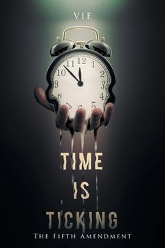 portada Time Is Ticking: The Fifth Amendment (en Inglés)