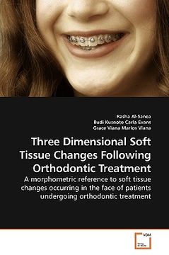 portada three dimensional soft tissue changes following orthodontic treatment (en Inglés)