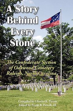 portada a story behind every stone, the confederate section of oakwood cemetery, raleigh, north carolina (en Inglés)