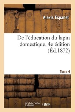 portada De l'éducation du lapin domestique. 4e édition (in French)
