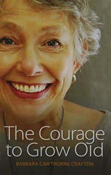portada The Courage to Grow Old (en Inglés)