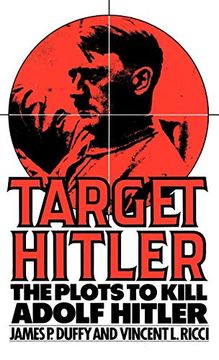 portada Target Hitler: The Plots to Kill Adolf Hitler (in English)