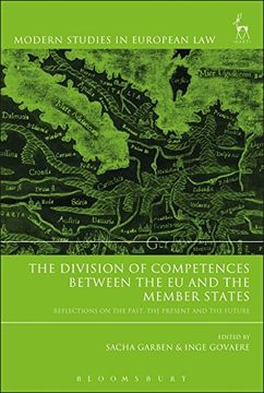 portada The Division of Competences between the EU and the Member States: Reflections on the Past, the Present and the Future (Modern Studies in European Law)