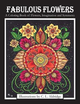 portada Fabulous Flowers: A Coloring Book of Flowers, Imagination and Symmetry (en Inglés)
