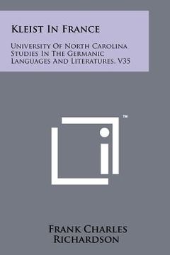 portada kleist in france: university of north carolina studies in the germanic languages and literatures, v35 (en Inglés)