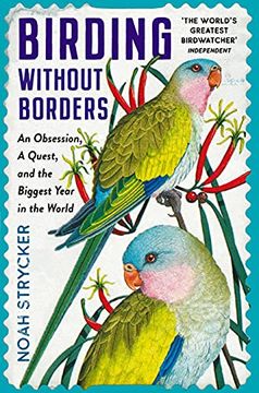 portada Birding Without Borders: An Obsession, a Quest, and the Biggest Year in the World (in English)