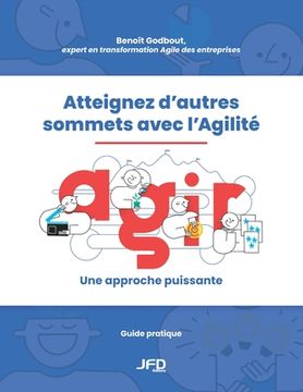 portada Atteignez d'autres sommets avec l'Agilité: AGIR: une approche puissante (en Francés)