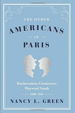 portada The Other Americans in Paris: Businessmen, Countesses, Wayward Youth, 1880-1941 (in English)