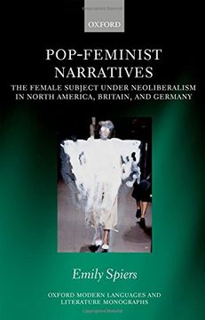 portada Pop-Feminist Narratives: The Female Subject Under Neoliberalism in North America, Britain, and Germany (Oxford Modern Languages and Literature Monographs) (en Inglés)