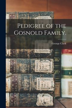 portada Pedigree of the Gosnold Family. (en Inglés)