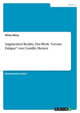 portada Augmented Reality. Das Werk "Grosse Fatigue" von Camille Henrot (in German)