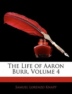 portada the life of aaron burr, volume 4 (en Inglés)