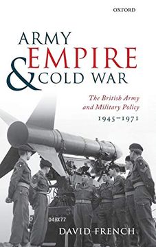portada Army, Empire, and Cold War: The British Army and Military Policy, 1945-1971 (in English)