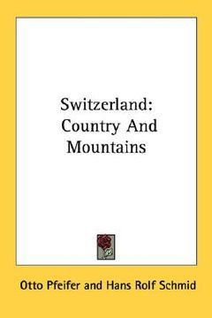 portada switzerland: country and mountains (en Inglés)