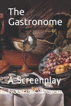 portada The Gastronome: A Screenplay (in English)