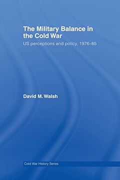 portada The Military Balance in the Cold War: Us Perceptions and Policy, 1976-85 (en Inglés)
