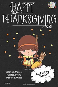 portada Happy Thanksgiving Activity Book Coloring, Mazes, Puzzles, Draw, Doodle and Write: Creative Noggins for Kids Thanksgiving Holiday Coloring Book With Cartoon Pictures Cntg221 (en Inglés)