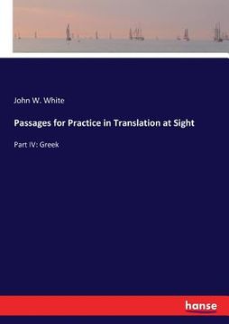 portada Passages for Practice in Translation at Sight: Part IV: Greek (en Inglés)