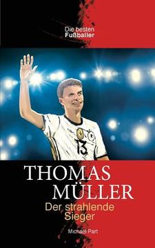 portada Thomas Müller Der strahlende Sieger (en Alemán)