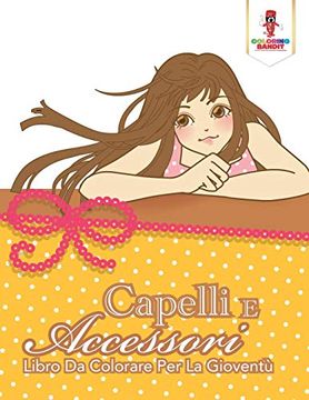 portada Capelli e Accessori: Libro da Colorare per la Gioventù (en Italiano)